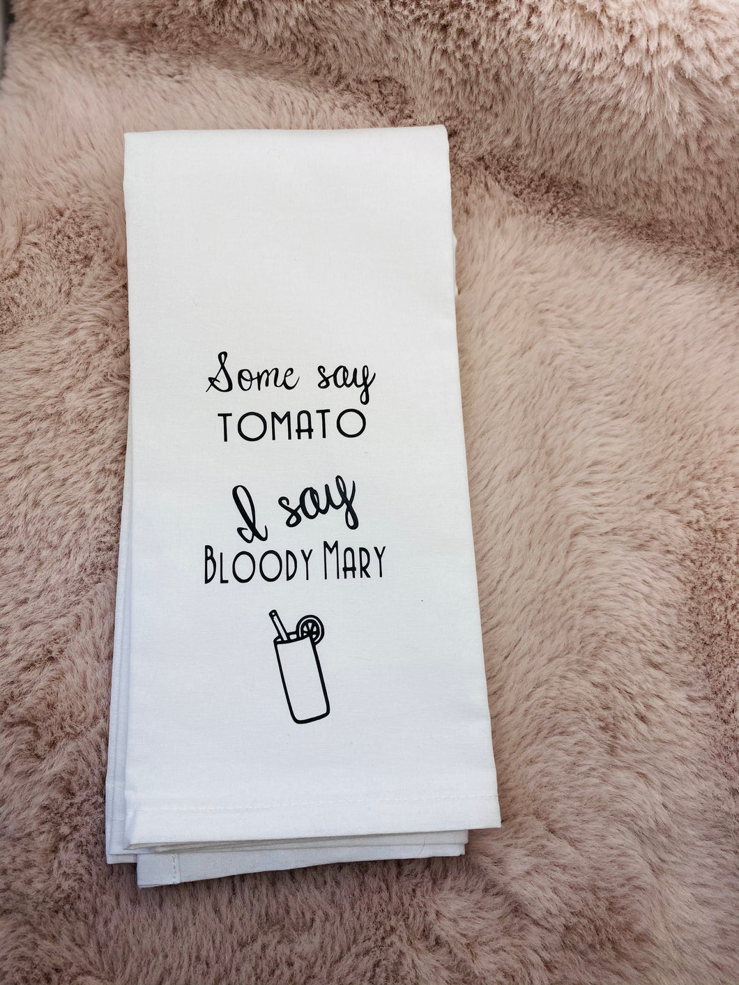 I Say Bloody Mary Franc It Tea Towel